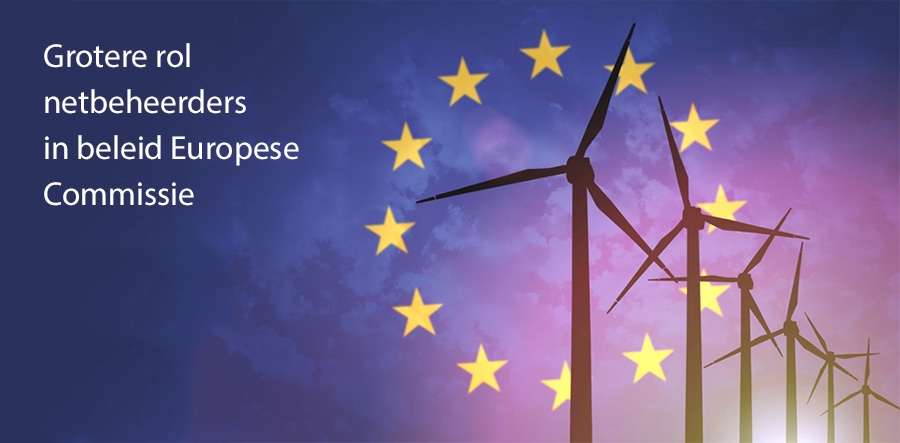 Grotere rol netbeheerders in beleid Europese Commissie Grotere rol netbeheerders in beleid Europese Commissie