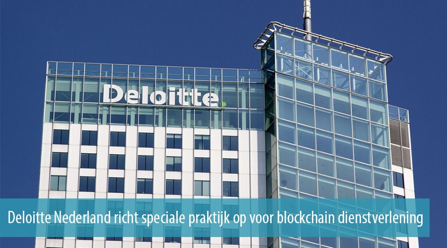 Deloitte Nederland richt speciale praktijk op voor blockchain dienstverlening