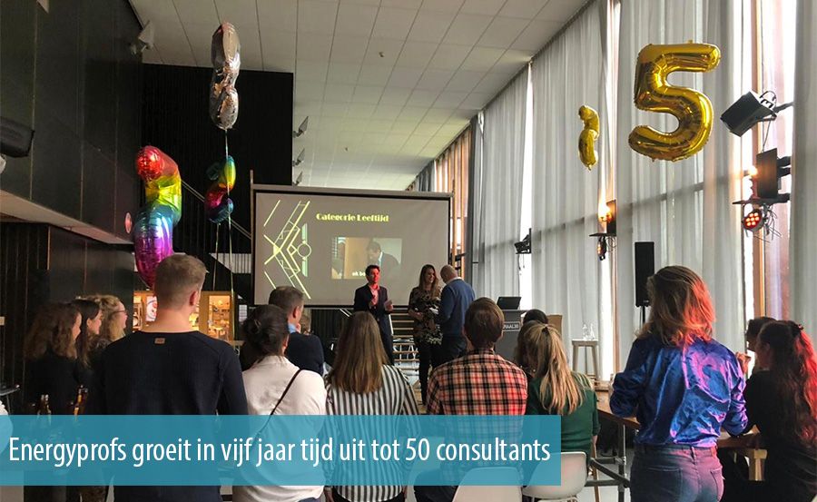 Energyprofs groeit in vijf jaar tijd uit tot 50 consultants Energyprofs groeit in vijf jaar tijd uit tot 50 consultants