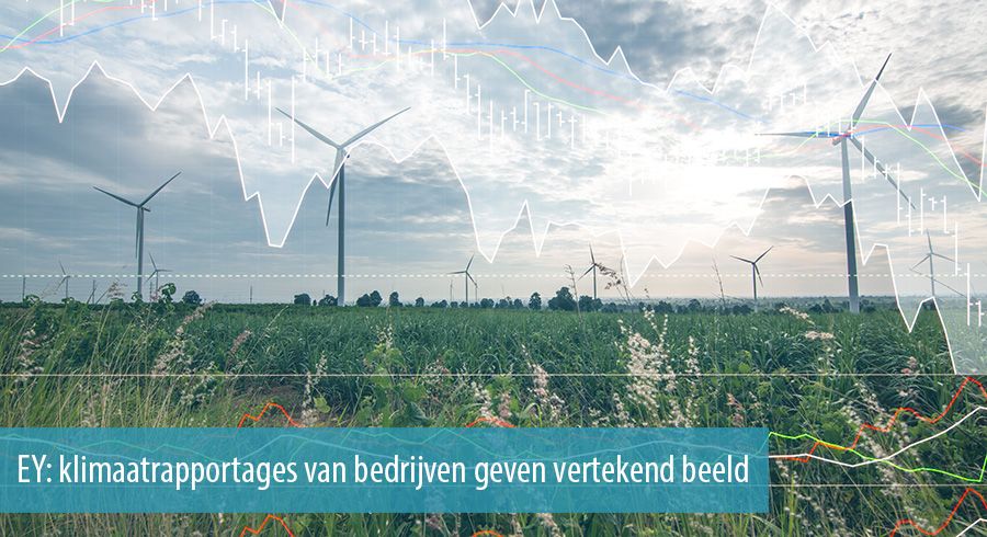 EY: klimaatrapportages van bedrijven geven vertekend beeld 