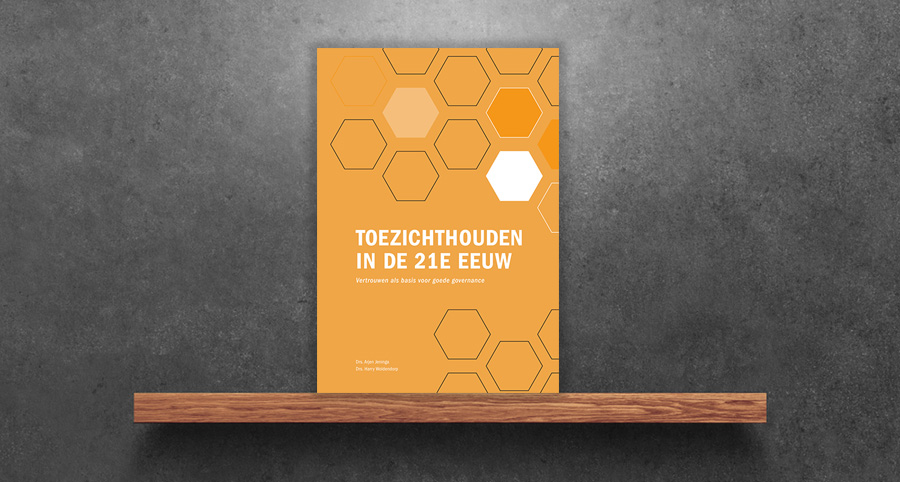 Toezichthouden in de 21e eeuw: Van regels naar vertrouwen