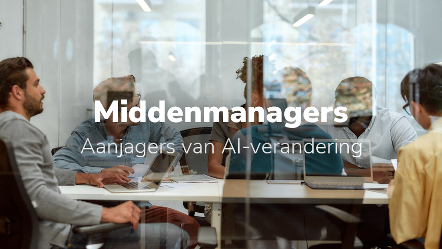 Middenmanagers zijn belangrijke aanjagers van AI-verandering