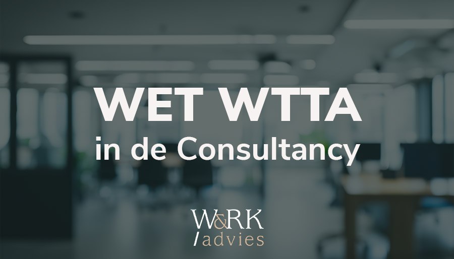 De WTTA zal ook een grote impact hebben op consultancybureaus