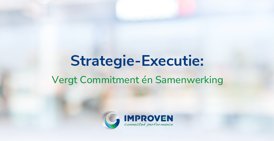 Strategie-executie staat of valt bij commitment en samenwerking