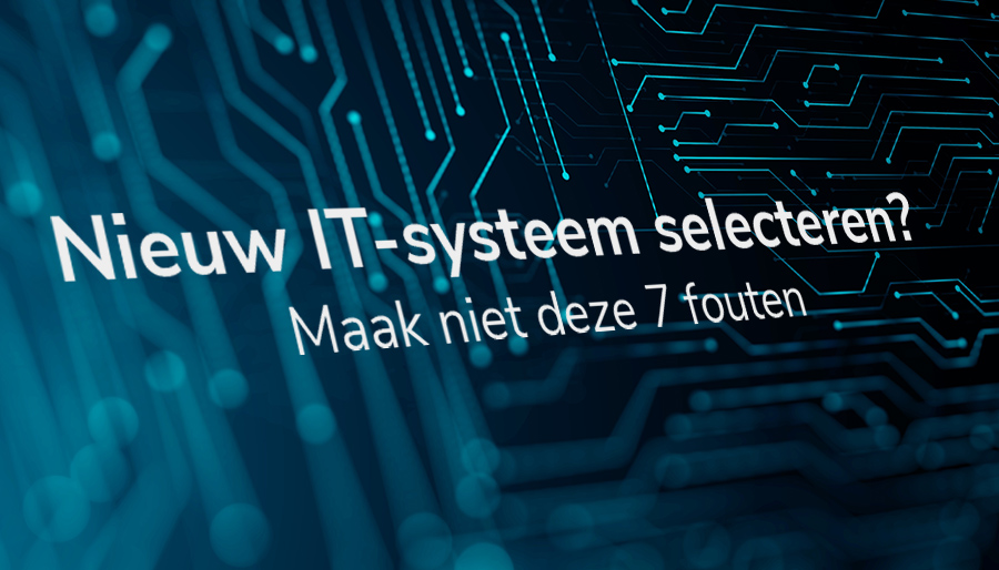 Een succesvolle softwareselectie? Leer van deze pijnlijke fouten uit de praktijk
