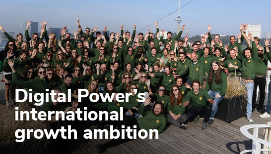 Digital Power leaders on the firm's international growth ambition
