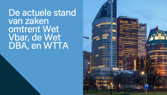 De actuele stand van zaken: Wet DBA, Wet Vbar en WTTA