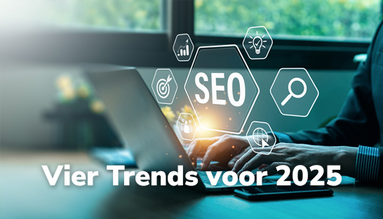 Vier SEO trends voor 2025: Wat verandert er en hoe blijf je zichtbaar?