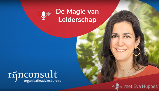 Rijnconsult viert ‘De Magie van Leiderschap’ met podcastreeks