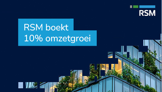 RSM boekt 10% omzetgroei en nadert grens van €100 miljoen