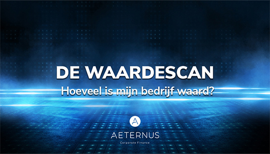 De Waardescan van Aeternus geeft ondernemers snelle bedrijfswaardering
