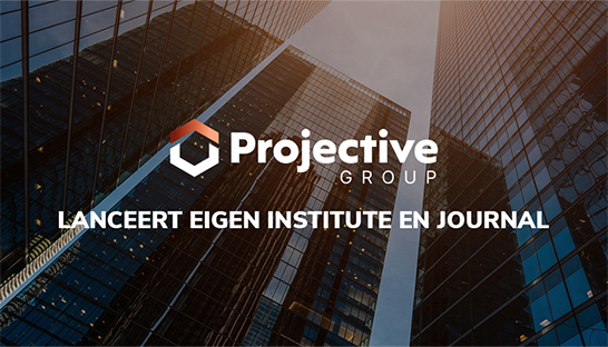 Projective Group lanceert eigen Institute en Journal of Financial Services