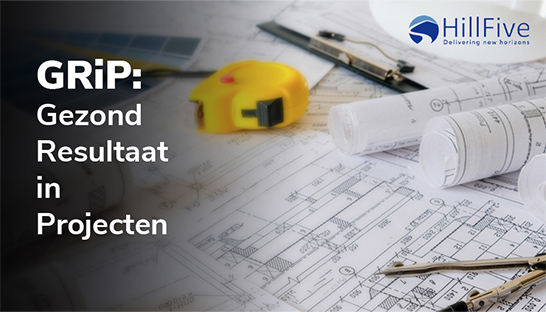 Sturen op projectresultaat met de GRiP-aanpak van HillFive